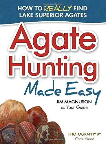 Agate Hunting Made Easy: How to Really Find Lake Superior Agates